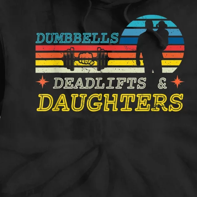 Dumbbells Deadlifts And Daughters Gym Workout Fathers Day Tie Dye Hoodie