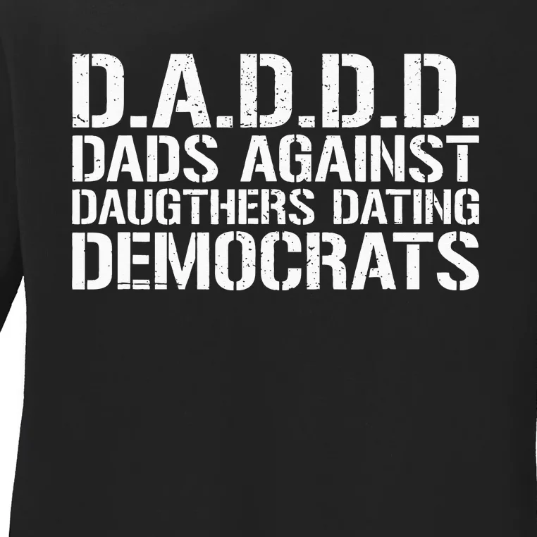 Daddd Dads Against Daughters Dating Democrats Ladies Long Sleeve Shirt