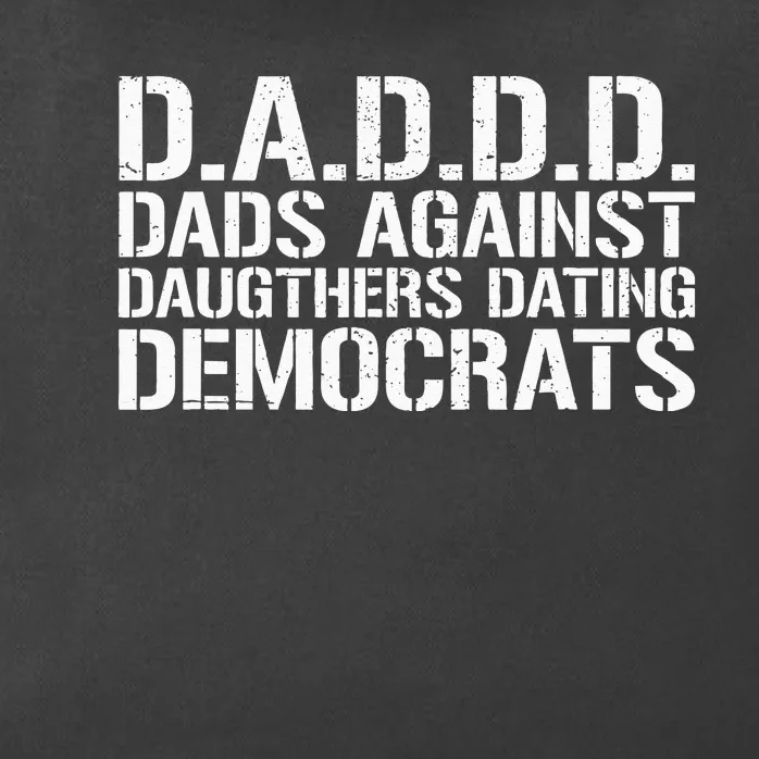 Daddd Dads Against Daughters Dating Democrats Zip Tote Bag