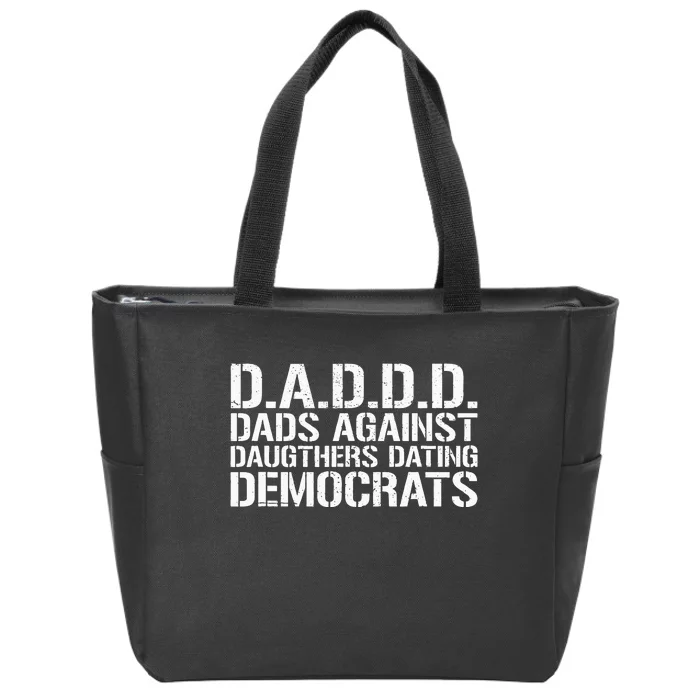 Daddd Dads Against Daughters Dating Democrats Zip Tote Bag