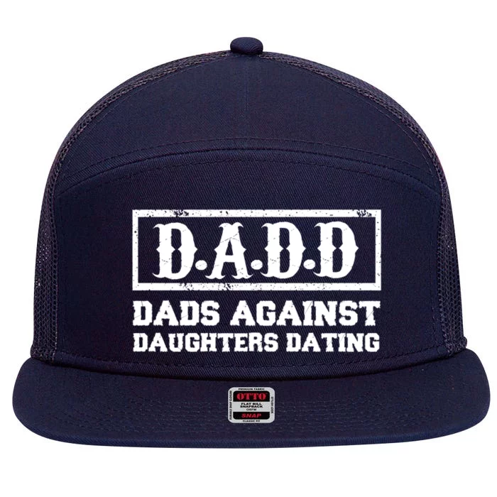 Dadd Dads Against Daughters Dating Gift 7 Panel Mesh Trucker Snapback Hat