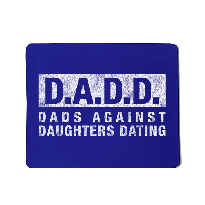 Dadd Dads Against Daughters Dating Gift Dad Funny Saying Gift Mousepad