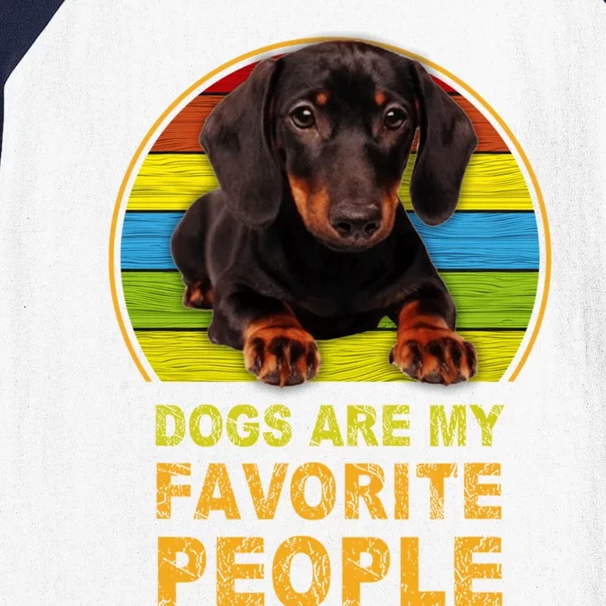 Dachshund Dogs Are My Favorite People Cute Gift Baseball Sleeve Shirt