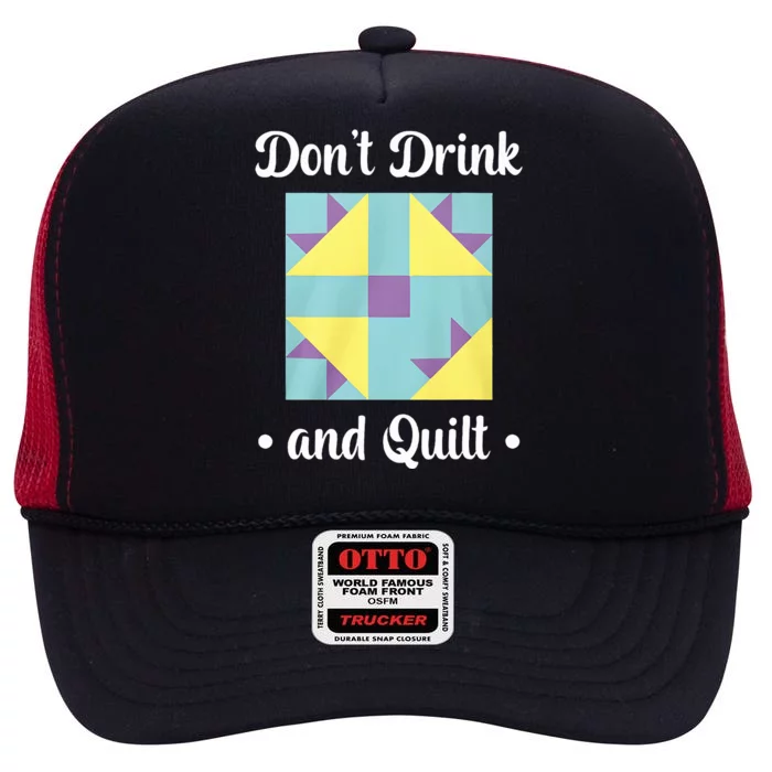 DonT Drink And Quilt High Crown Mesh Trucker Hat