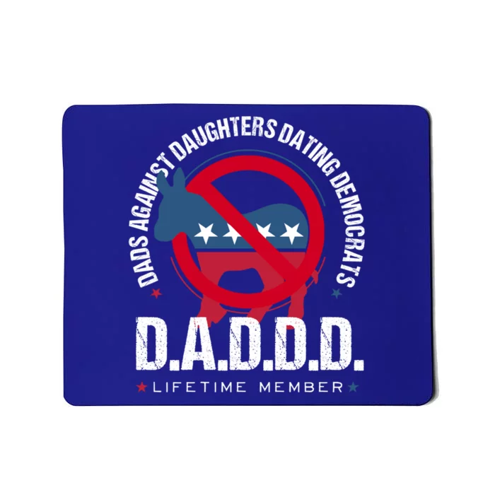 Daddd Dads Against Daughters Dating Democrats Gift Mousepad