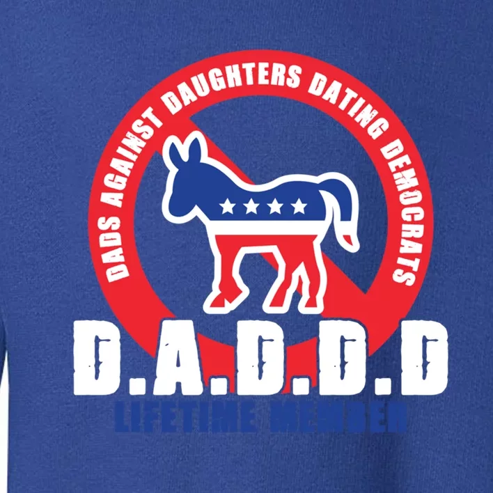 Daddd Dads Against Daughters Dating Democrats Gift Toddler Sweatshirt