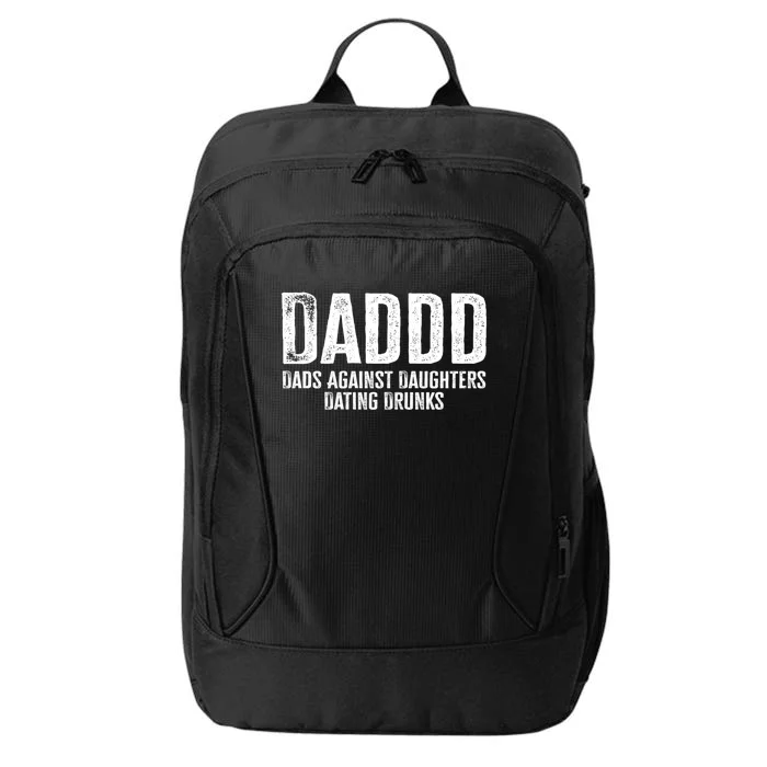 Daddd Dads Against Daughters Dating Drunks Gift City Backpack