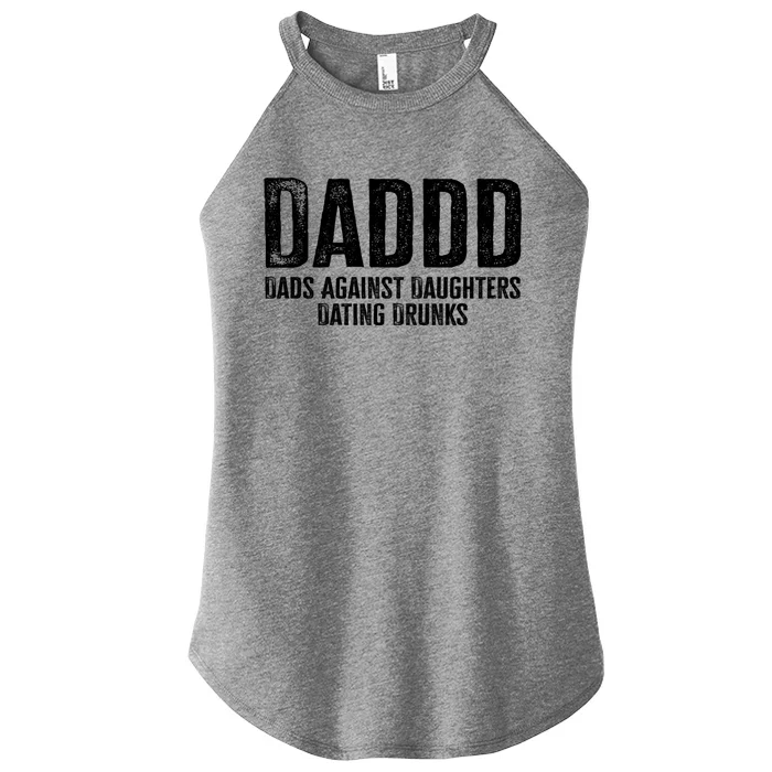 Daddd Dads Against Daughters Dating Drunks Gift Women’s Perfect Tri Rocker Tank