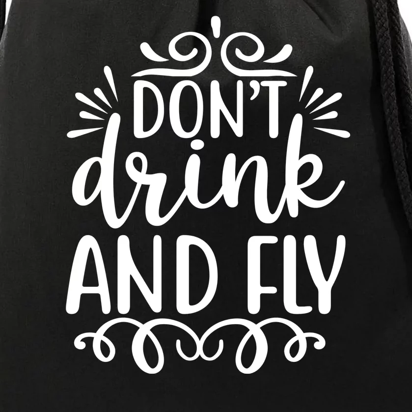 Don't Drink And Fly Drawstring Bag