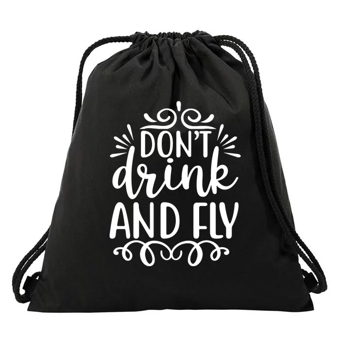 Don't Drink And Fly Drawstring Bag