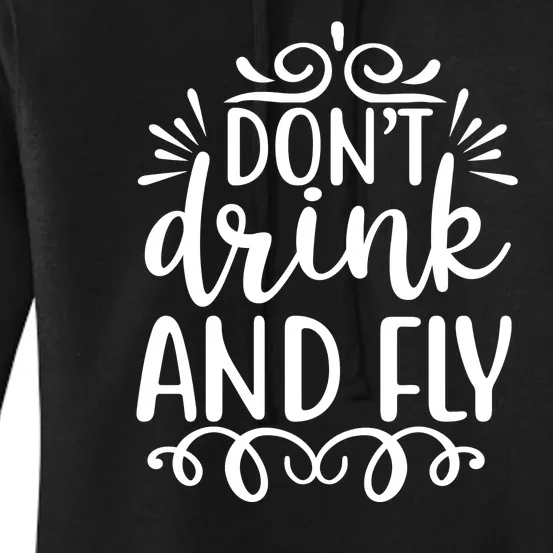 Don't Drink And Fly Women's Pullover Hoodie