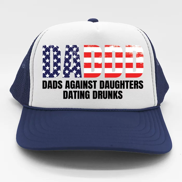 Daddd Dads Against Daughters Dating Drunks Great Gift Trucker Hat