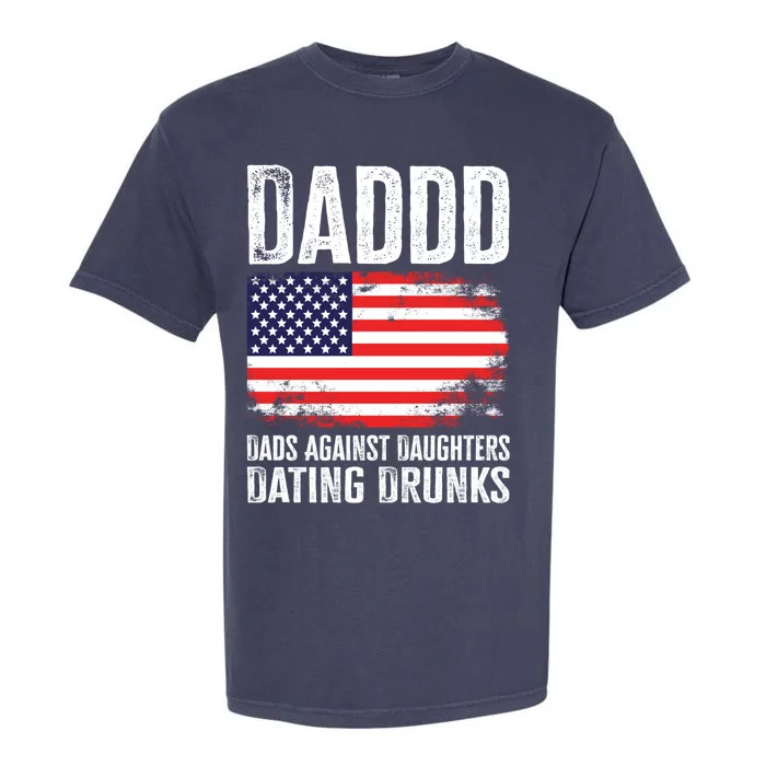 Daddd Dads Against Daughters Dating Drunks Great Gift Garment-Dyed Heavyweight T-Shirt