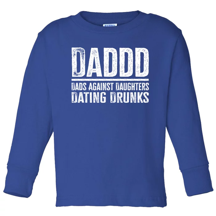 Daddd Dads Against Daughters Dating Drunks Gift Toddler Long Sleeve Shirt