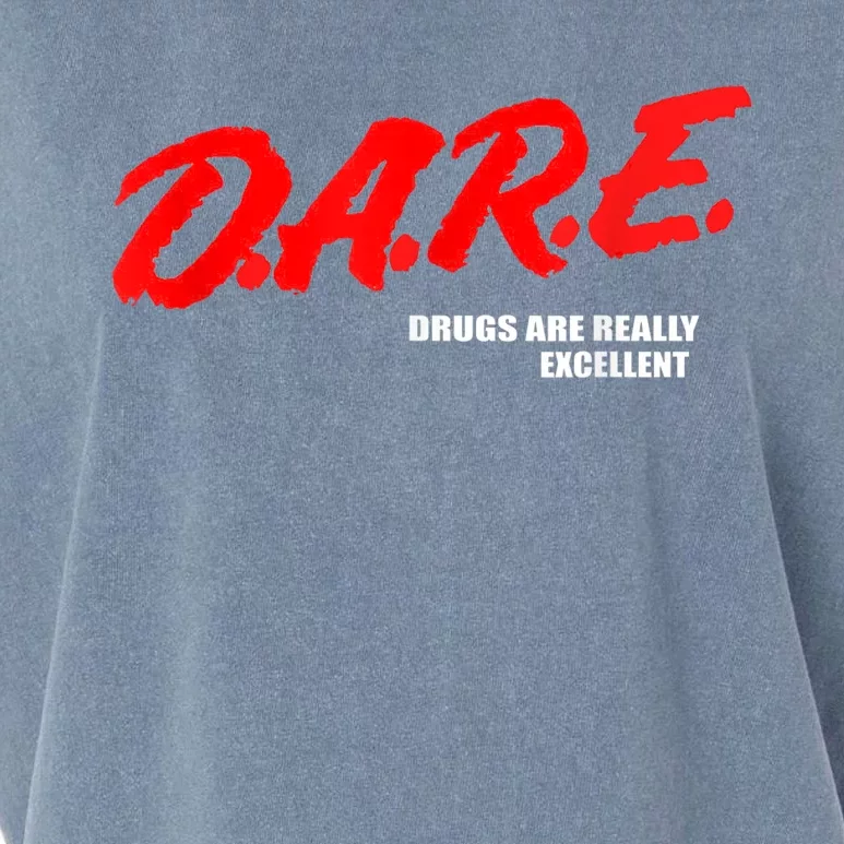 DARE Drugs Are Really Excellent Humor Funny Meme Garment-Dyed Women's Muscle Tee