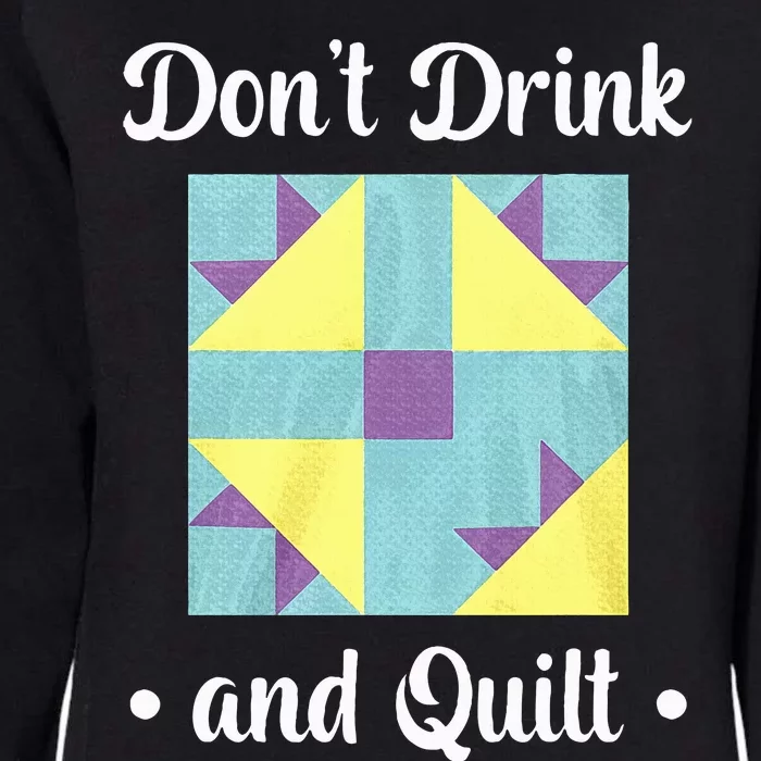 DonT Drink And Quilt Womens California Wash Sweatshirt