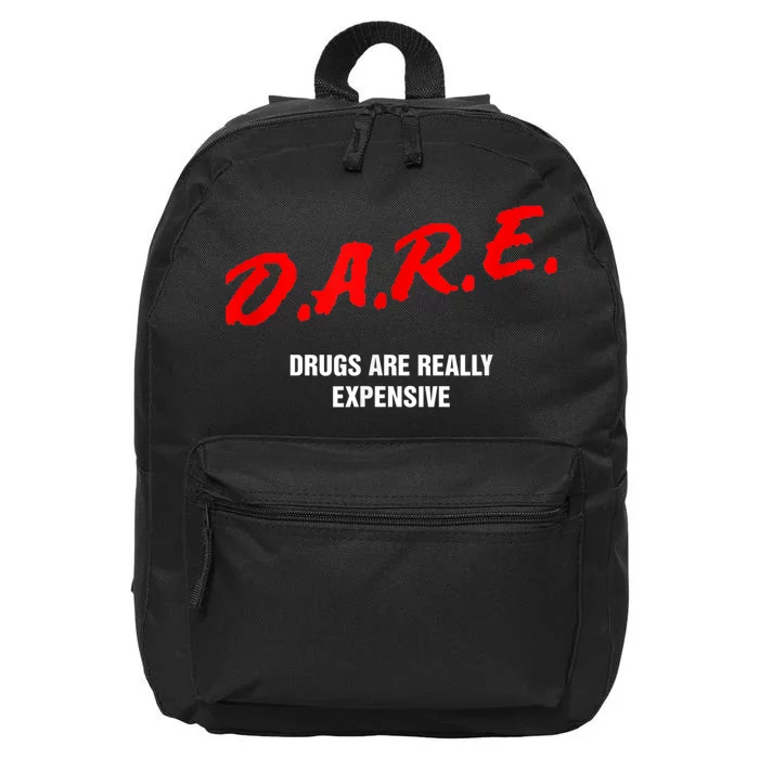 Dare Drugs Are Really Expensive Funny Party Rave Club 16 in Basic Backpack