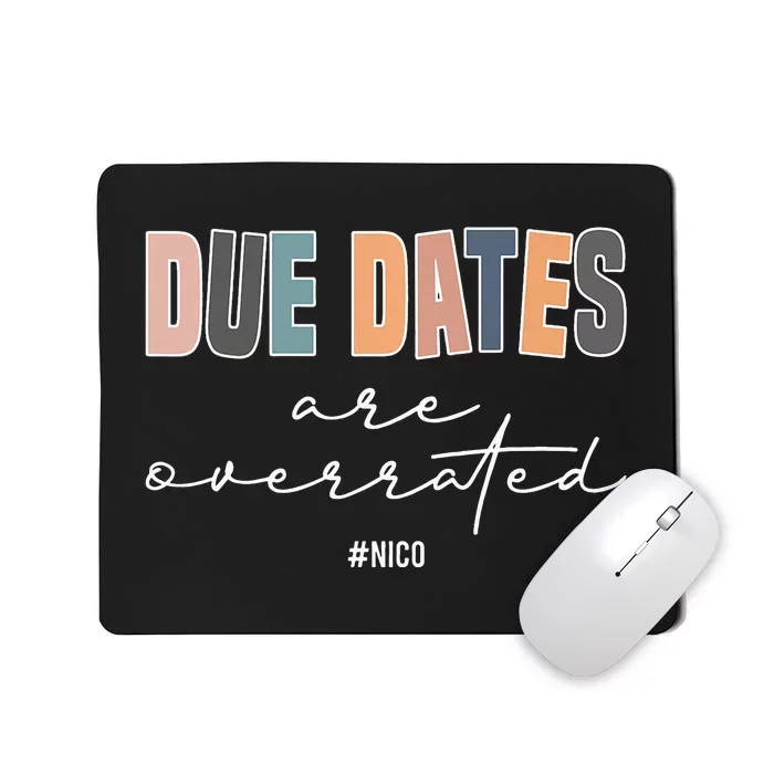 Due Dates Are Overrated Cute Neonatal NICU Nurse Squad Mousepad