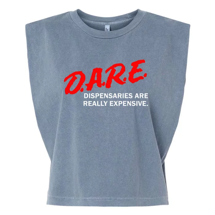 Dare Dispensaries Are Really Expensive Garment-Dyed Women's Muscle Tee