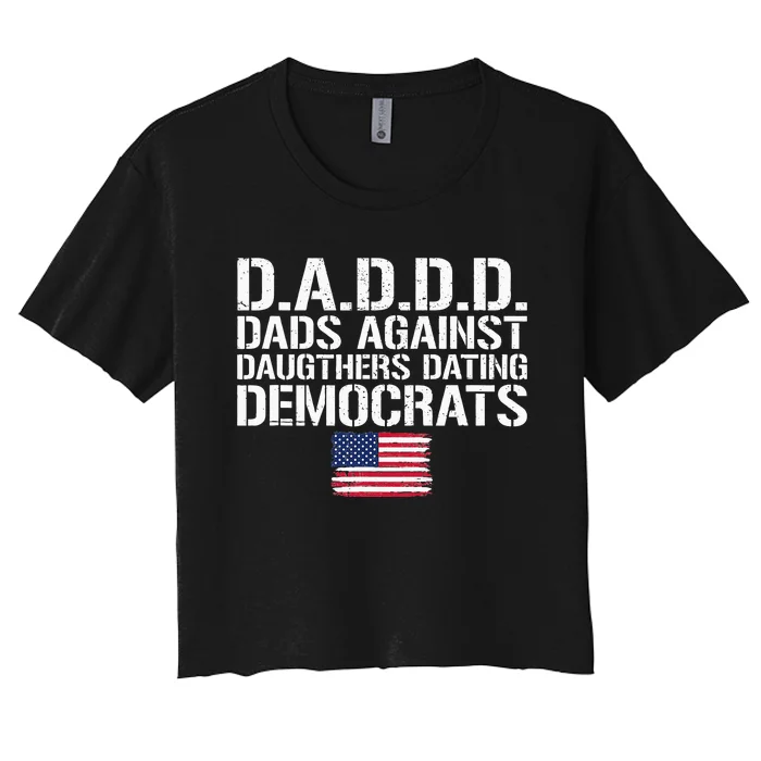 Daddd Dads Against Daughters Dating Democrats Women's Crop Top Tee