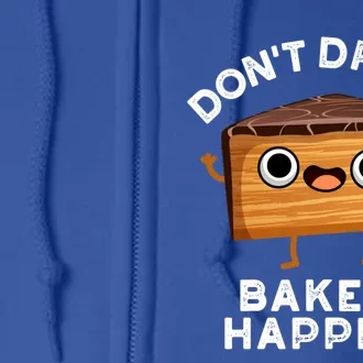 DonT Dream Bake It Happen Funny Baking Pun Gift Full Zip Hoodie