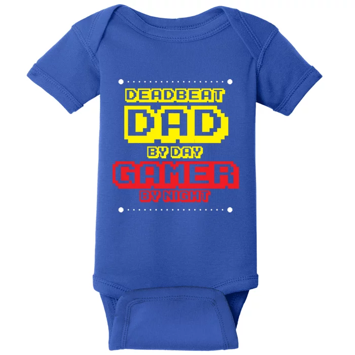 Deadbeat Dad By Day Gamer By Night Funny Father Gamer Cool Gift Baby Bodysuit