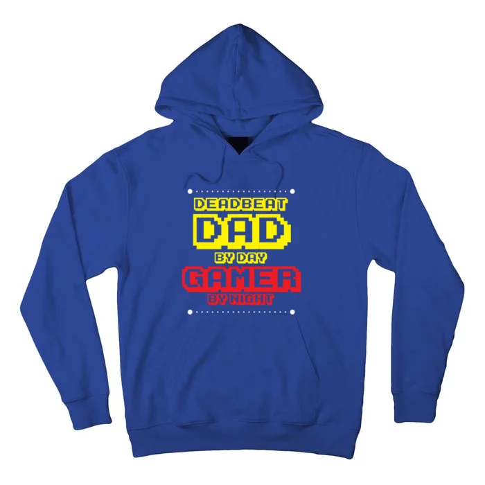 Deadbeat Dad By Day Gamer By Night Funny Father Gamer Cool Gift Tall Hoodie