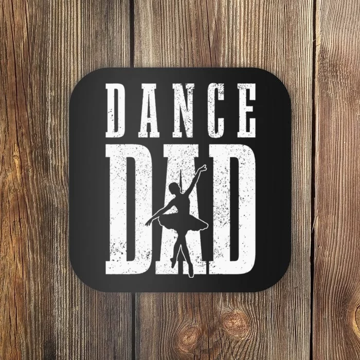 Dance Dad Ballet Dancer Ballerina Dancing Fathers Day Gift Coaster