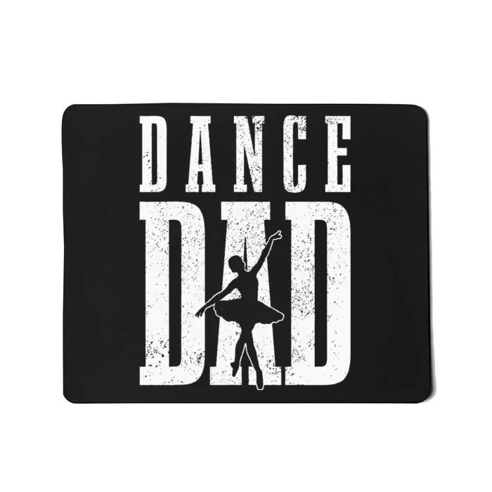 Dance Dad Ballet Dancer Ballerina Dancing Fathers Day Gift Mousepad