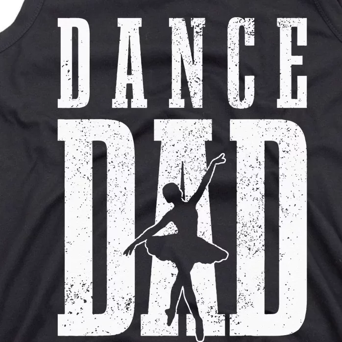 Dance Dad Ballet Dancer Ballerina Dancing Fathers Day Gift Tank Top