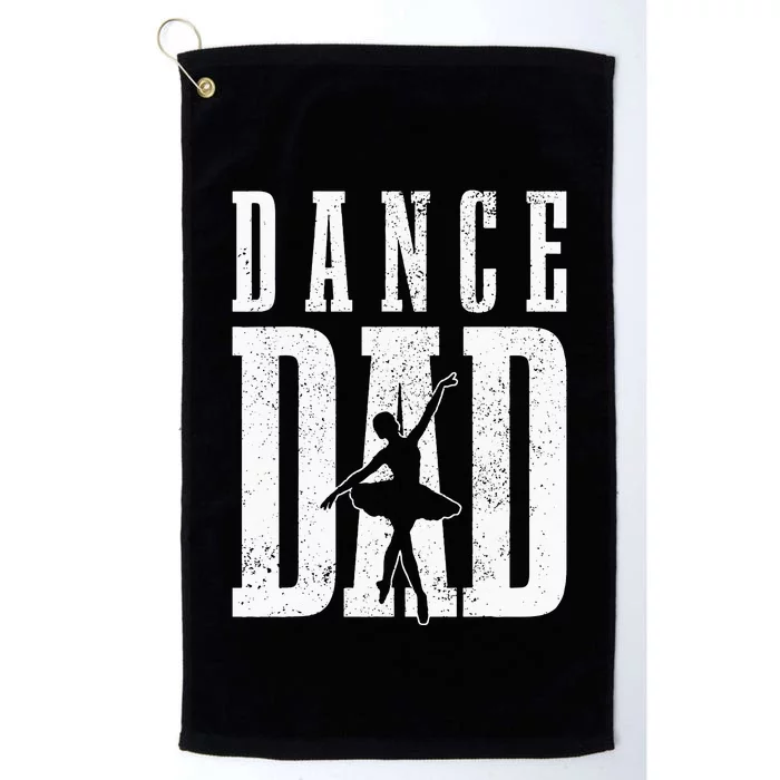 Dance Dad Ballet Dancer Ballerina Dancing Fathers Day Gift Platinum Collection Golf Towel