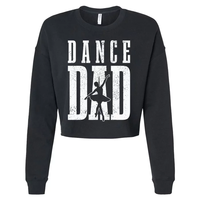 Dance Dad Ballet Dancer Ballerina Dancing Fathers Day Gift Cropped Pullover Crew