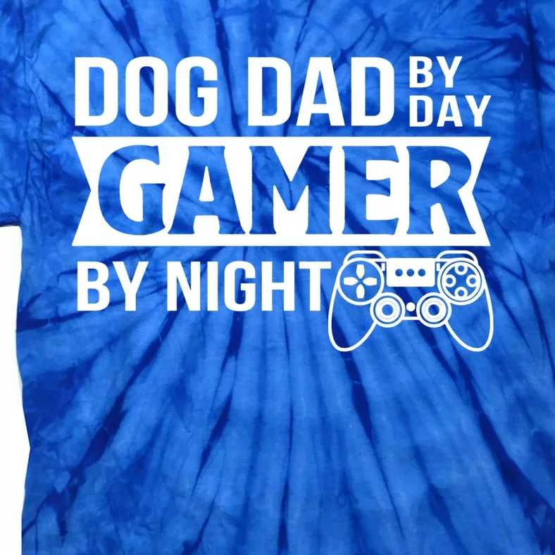 Dog Dad By Dad Gamer By Night Funny Dog Dad Gamer Gaming Gift Tie-Dye T-Shirt