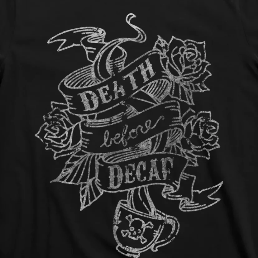 Distressed Death Before Decaf (Coffee) T-Shirt