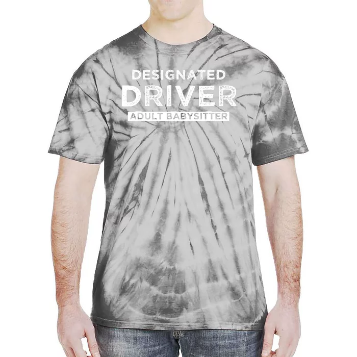 Designated Driver – Babysitting Funny Adult Babysitter Tie-Dye T-Shirt