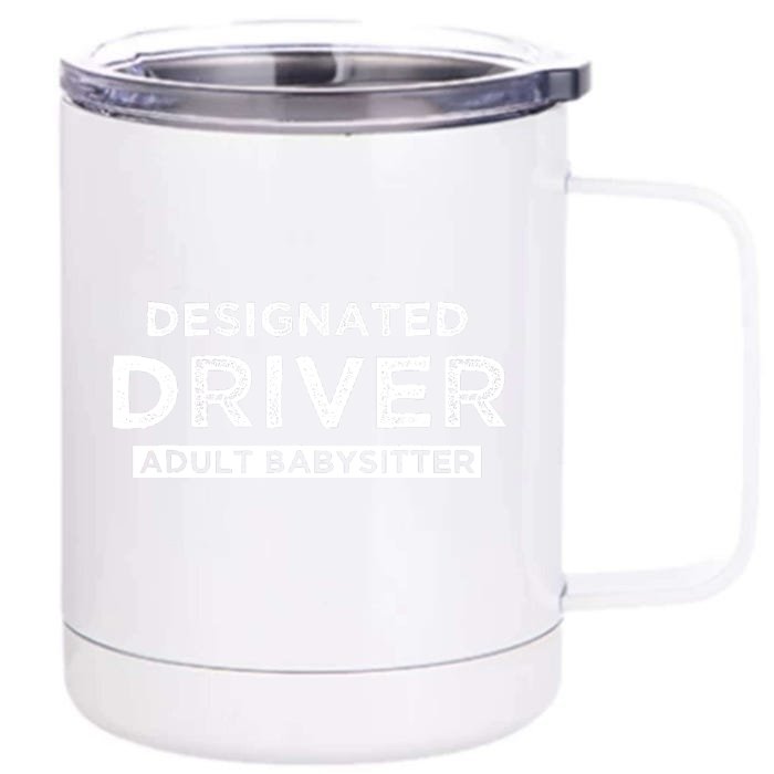 Designated Driver – Babysitting Funny Adult Babysitter Front & Back 12oz Stainless Steel Tumbler Cup