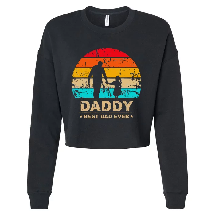 Daddy Daughter Best Dad Ever Father's Day Vintage Cropped Pullover Crew