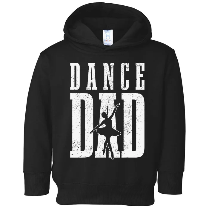 Dance Dad Ballet Dancer Ballerina Dancing Father's Day Gift Toddler Hoodie