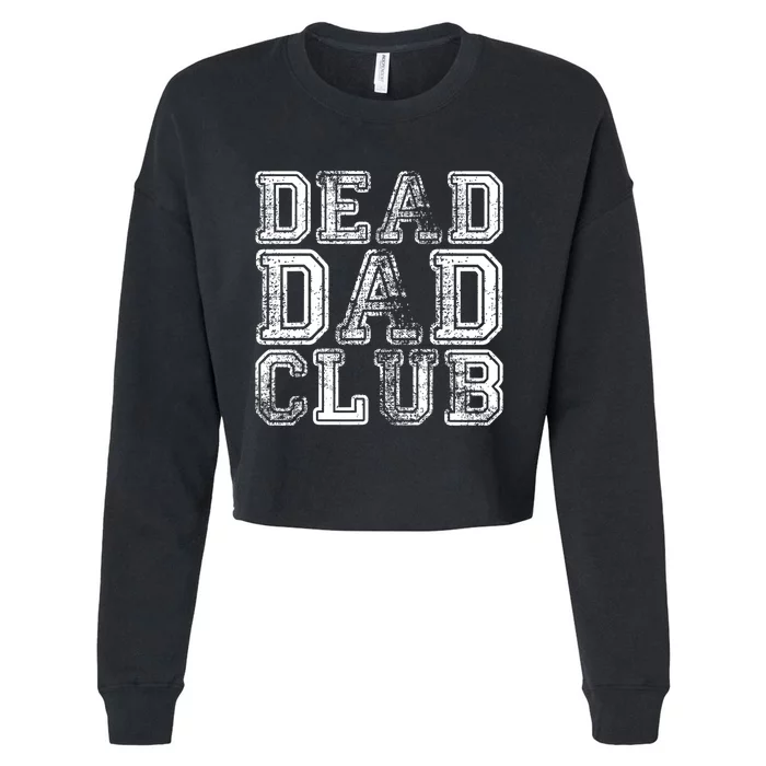 Dead Dad Club Retro Funny Saying Cropped Pullover Crew