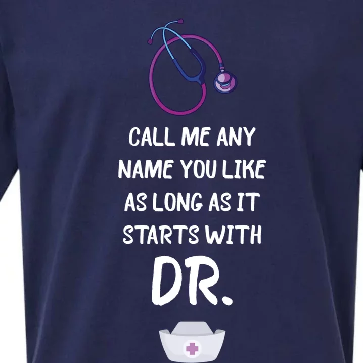 Dnp Doctor Call Me Any Name Rn Nurse Nursing Practice Gift Sueded Cloud Jersey T-Shirt