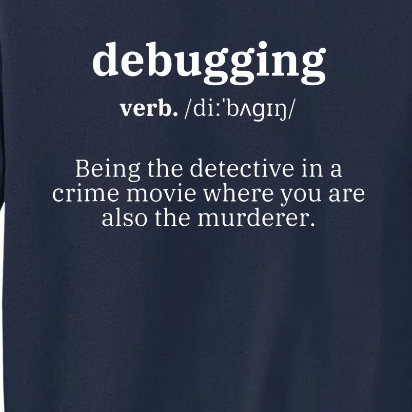 Debugging Definition Computer Science Programmer Coding Tall Sweatshirt