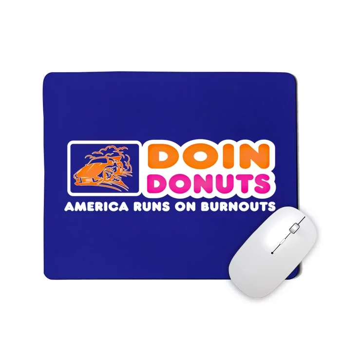 Doin Donuts Cute Gift Funny Burnout Racing Car Enthusiast / Car Guy Great Gift Mousepad