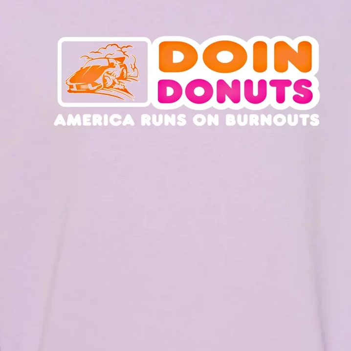 Doin Donuts Cute Gift Funny Burnout Racing Car Enthusiast / Car Guy Great Gift Garment-Dyed Sweatshirt