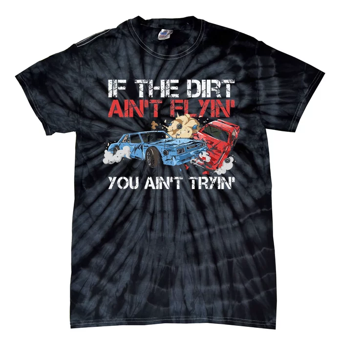 Demolition Derby Cars Design for a Demolition Derby Driver Tie-Dye T-Shirt