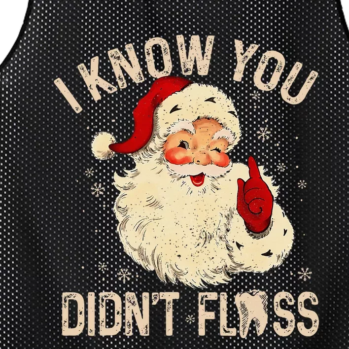 Dentist Dental Christmas Funny Santa I Know You DidnT Floss Mesh Reversible Basketball Jersey Tank