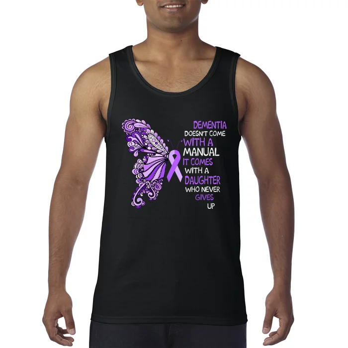 Dementia Doesnt Come With A Manual It Comes With A Daughter Tank Top