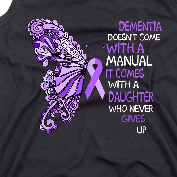 Dementia Doesnt Come With A Manual It Comes With A Daughter Tank Top