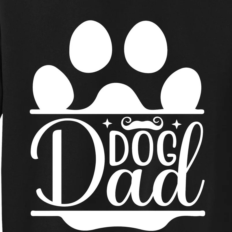 Dog Dad Cute T Tall Sweatshirt