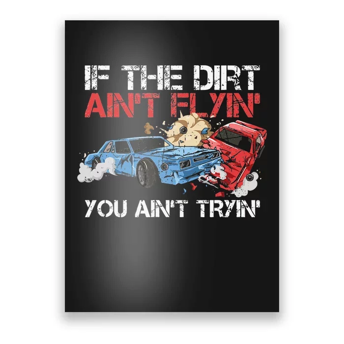 Demolition Derby Cars Quote for a Demolition Derby Driver Poster