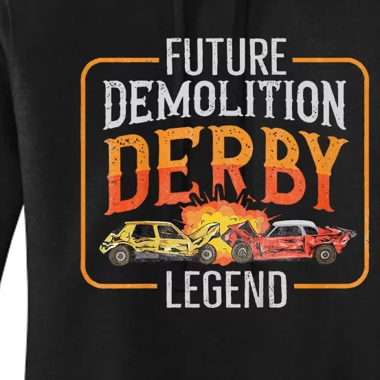 Demolition Derby Cars Quote For A Future Demo Derby Driver Women's Pullover Hoodie